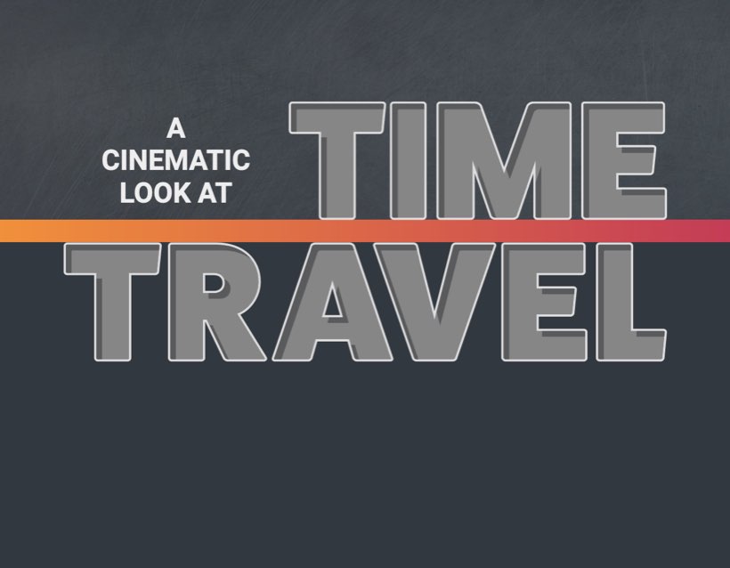 'A Cinematic Look at Time Travel' written in futuristic font